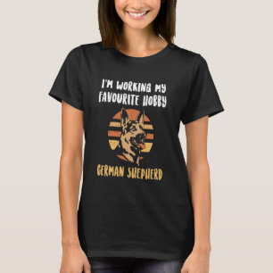 Ik Werk Mijn Favoriete Hobby Duitse Herder T-shirt