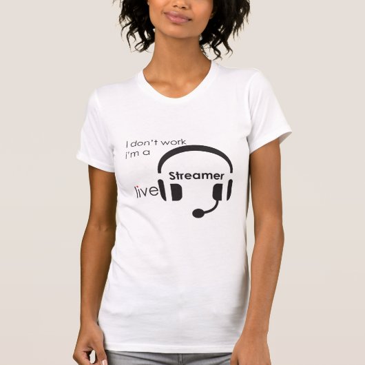 Ik werk niet, ik ben een streamer t-shirt (Voorkant)