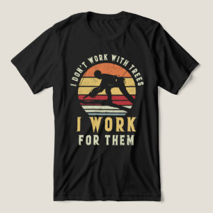 Ik werk niet met bomen, ik werk voor hen Tri-Blend shirt