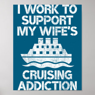 Ik werk om de cruises-verslaving van mijn vrouw te poster