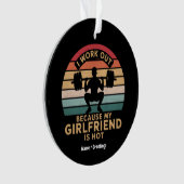 Ik werk omdat mijn Vriendin niet leuk is Ornament (voorkant)