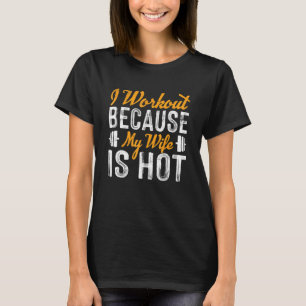Ik werk omdat mijn vrouw heet is... t-shirt
