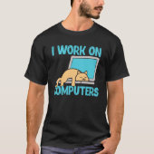 Ik werk op computers CAT Programmer Co T-shirt (Voorkant)