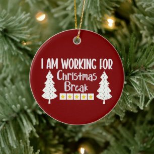 Ik Werk Tijdens De Kerstvakantie Funny Sarcasme  Keramisch Ornament
