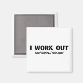 Ik werk uit (ik gooi gewoon kranen mee) magneet (Voorkant / Achterkant)