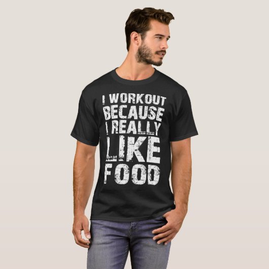 Ik werk uit omdat ik echt van eten hou t-shirt (Voorkant volledig)