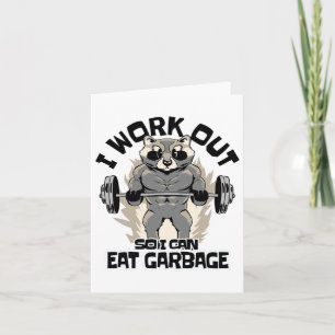 Ik werk uit zodat ik kan eten Garbage Raccoon Fitn Kaart