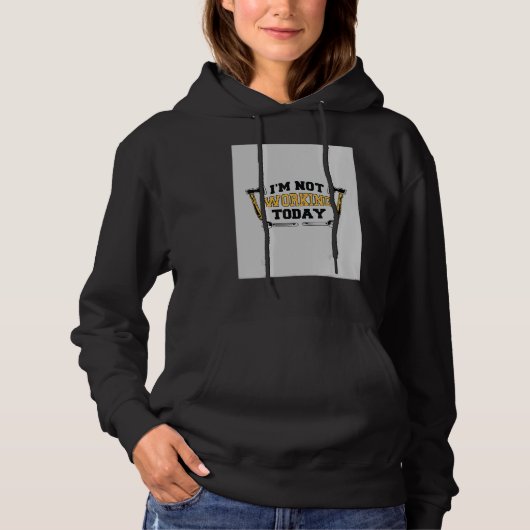 Ik werk vandaag niet hoodie (Voorkant)