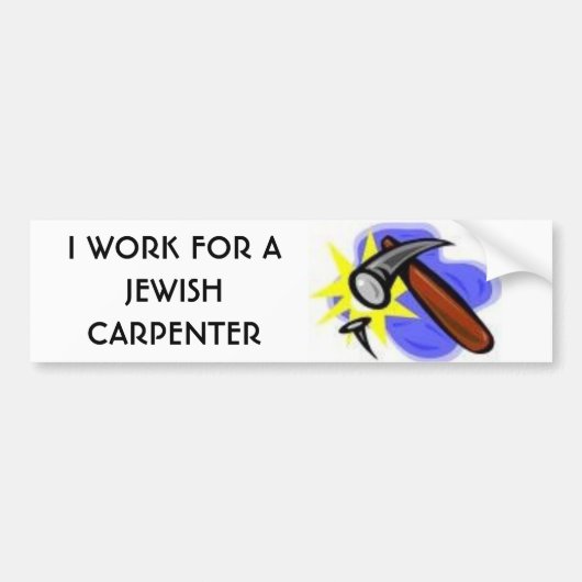 IK WERK VOOR EEN JEWSE CARPENTER BUMPERSTICKER (Voorkant)