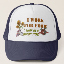 IK WERK VOOR ETEN (ik werk bij een supermarkt) T-S Trucker Pet