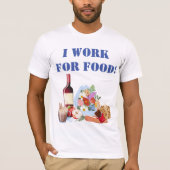IK WERK VOOR ETEN T-SHIRT (Voorkant)
