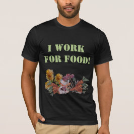 IK WERK VOOR ETEN T-SHIRT
