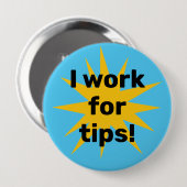 Ik Werk voor Fooien! Starburst Ronde Button 4,0 Cm (Voorkant /achterkant)