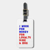 Ik werk voor geld om een hond te huren bagagelabel (Voorkant verticaal)