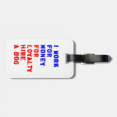 Ik werk voor geld om een hond te huren bagagelabel (Achterkant horizontaal)