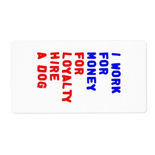 Ik werk voor geld om een hond te huren etiket (Voorkant)