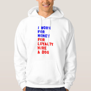 Ik werk voor geld om een hond te huren hoodie