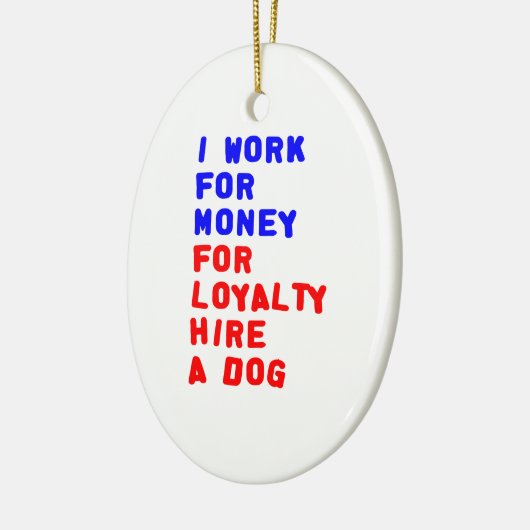 Ik werk voor geld om een hond te huren keramisch ornament (Links)