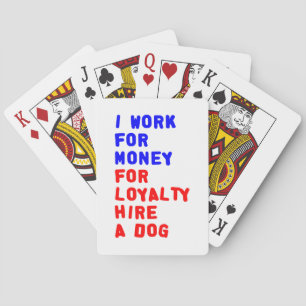 Ik werk voor geld om een hond te huren pokerkaarten