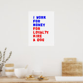 Ik werk voor geld om een hond te huren poster (Keuken)