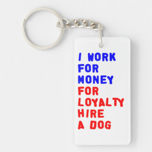 Ik werk voor geld om een hond te huren sleutelhanger