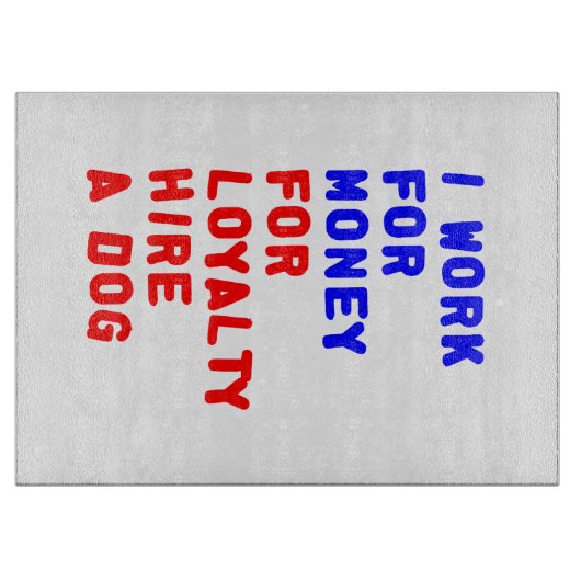 Ik werk voor geld om een hond te huren snijplank (Voorkant)