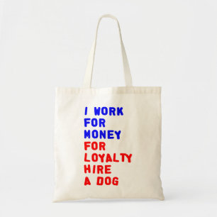 Ik werk voor geld om een hond te huren tote bag