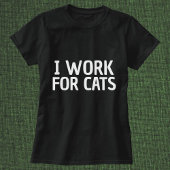 Ik werk voor katten Grappig Eenvoudig Gepersonalis T-shirt