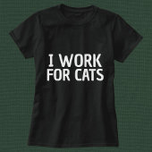 Ik werk voor katten Grappig Eenvoudig Gepersonalis T-shirt