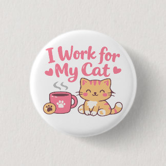 Ik Werk Voor Mijn Kat – Cute Kawaii Kat Ontwerp Ronde Button 3,2 Cm