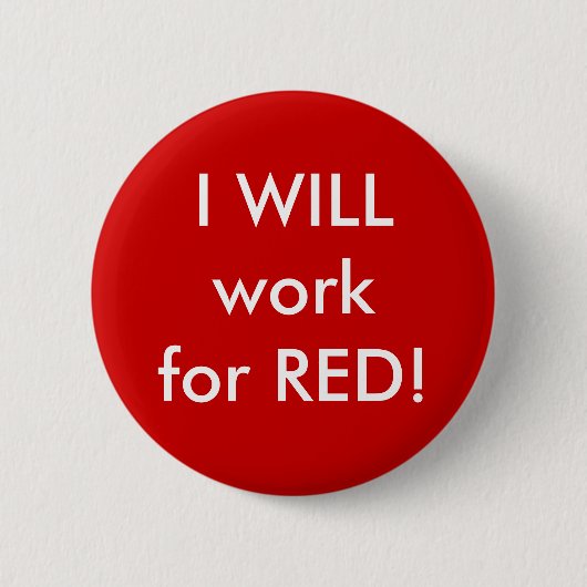 Ik werk voor RED! Ronde Button 5,7 Cm (Voorkant)