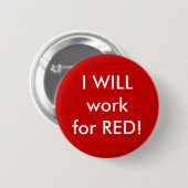 Ik werk voor RED! Ronde Button 5,7 Cm (Voorkant /achterkant)