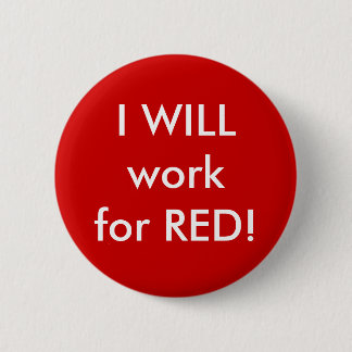 Ik werk voor RED! Ronde Button 5,7 Cm