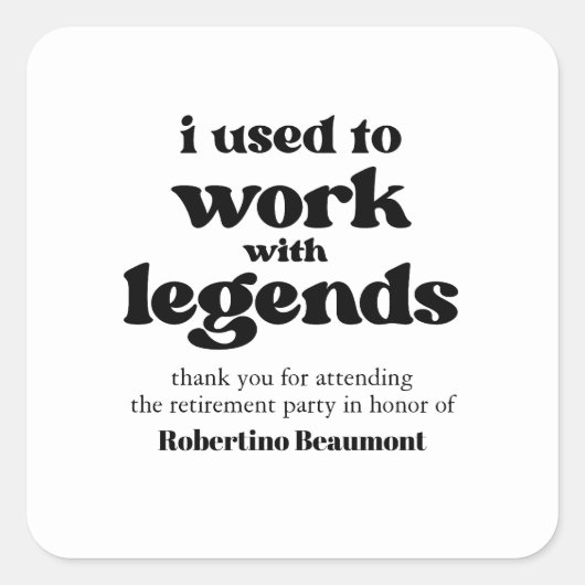 Ik Werkte Eens Met Legenden Funny Pensioen Vierkante Sticker (Voorkant)