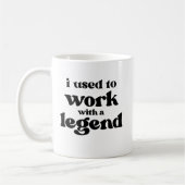 Ik Werkte Met Een Legende Funny Pensioen Koffiemok (Links)