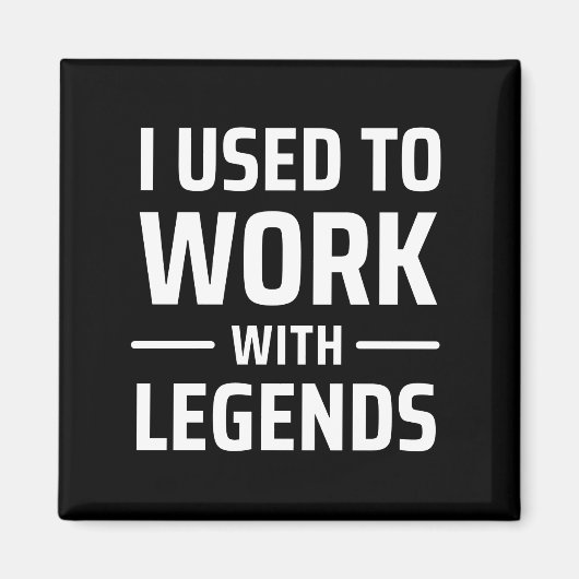 Ik werkte vroeger met Legends Magneet (Voorkant)