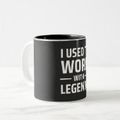 Ik werkte vroeger met Legends Tweekleurige Koffiemok (Voorkant links)