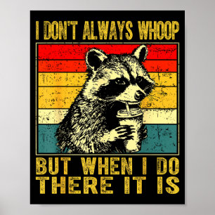 Ik Wiep Niet Altijd Grappige Wasbeer Sarcasastisch Poster