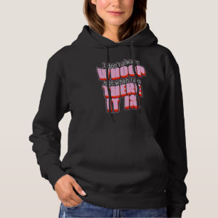 Ik Wiep Niet Altijd Maar Als Ik Dat Doe Is Het Daa Hoodie