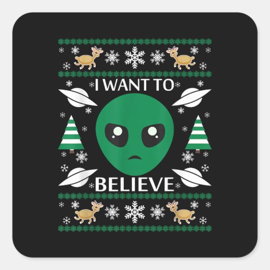 Ik wil Alien Christmas geloven Vierkante Sticker (Voorkant)