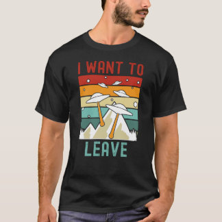 Ik wil Alien Lover verlaten T-shirt