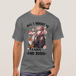 Ik wil alleen Anime en Sushi - Cute Kawaii Girl - T-shirt