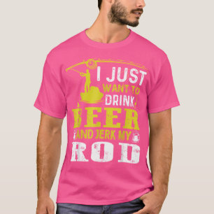 Ik wil alleen Beer Drinken en mijn weg Gevist. T-shirt