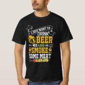 IK WIL ALLEEN BEER DRINKEN EN VLEES ROOKTEN T-SHIRT (Voorkant)