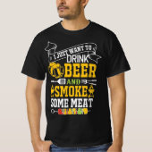 IK WIL ALLEEN BEER DRINKEN EN VLEES ROOKTEN T-SHIRT (Voorkant)