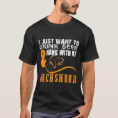 Ik wil alleen Beer Drinken hangen met Dachshund    T-shirt (Voorkant)