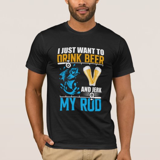 Ik wil alleen Beer en Jerk Drinken... Mijn weg Vis T-shirt (Voorkant)