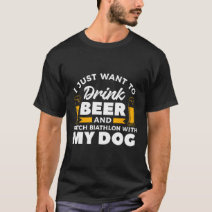Ik wil alleen biatlon Drinken en bekijken met T-shirt