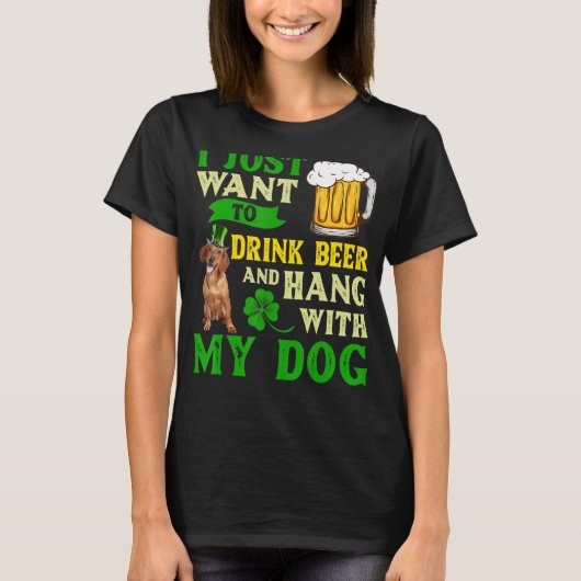 Ik wil alleen bier Drinken en met mijn Dachshu han T-shirt (Voorkant)