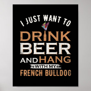 Ik wil alleen bier Drinken en met mijn Frans hange Poster